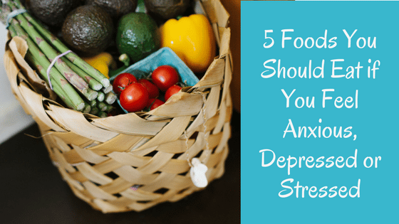 Title: 5 foods you should eat if you feel anxious, depressed or stressed with basket of vegetables