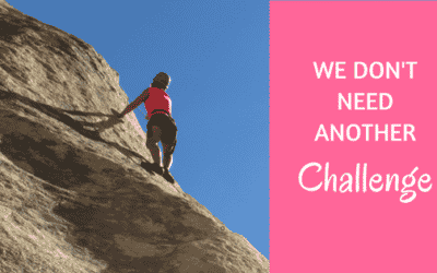 We Don’t Need Another Challenge!