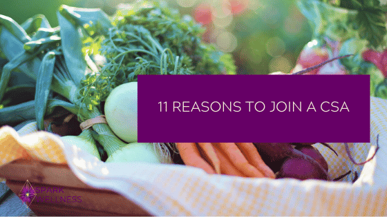 11 Reasons to Join A CSA