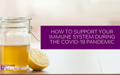 How to Support Your Immune System During the COVID-19 Pandemic
